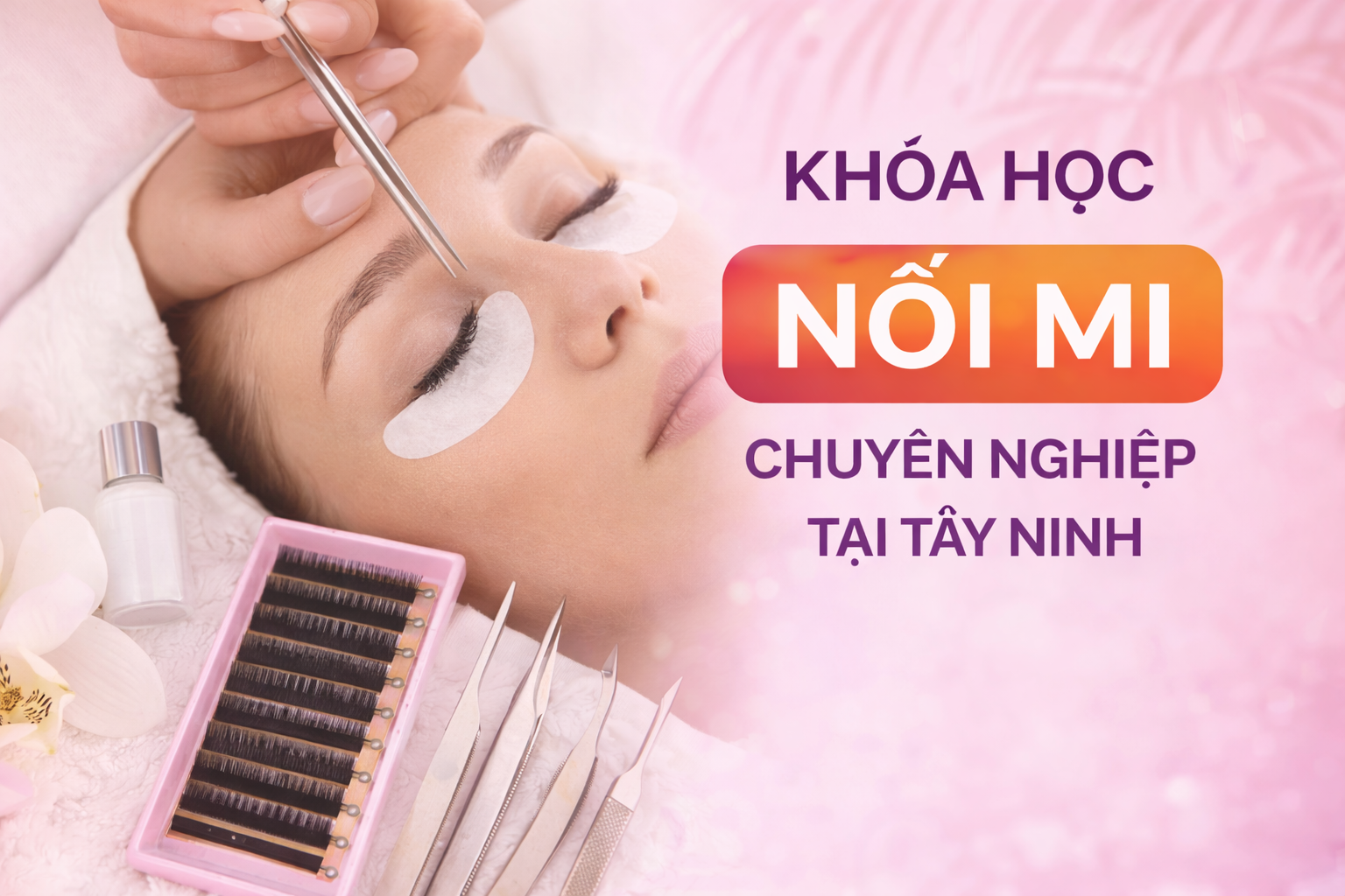 Khóa học nối mi Tây Ninh theo dáng mắt